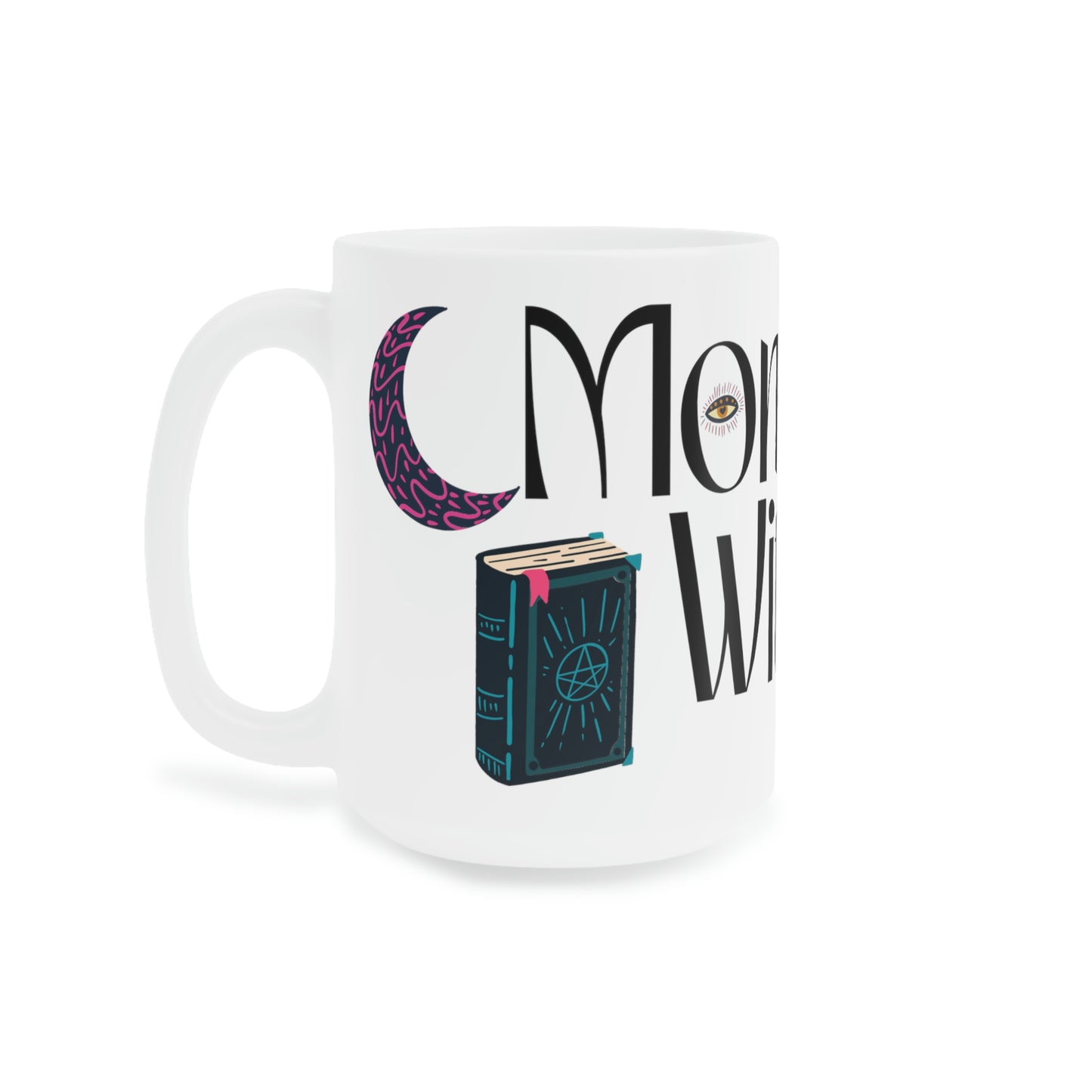 Mom, Wife Witch Ceramic Mugs (11oz15oz20oz)