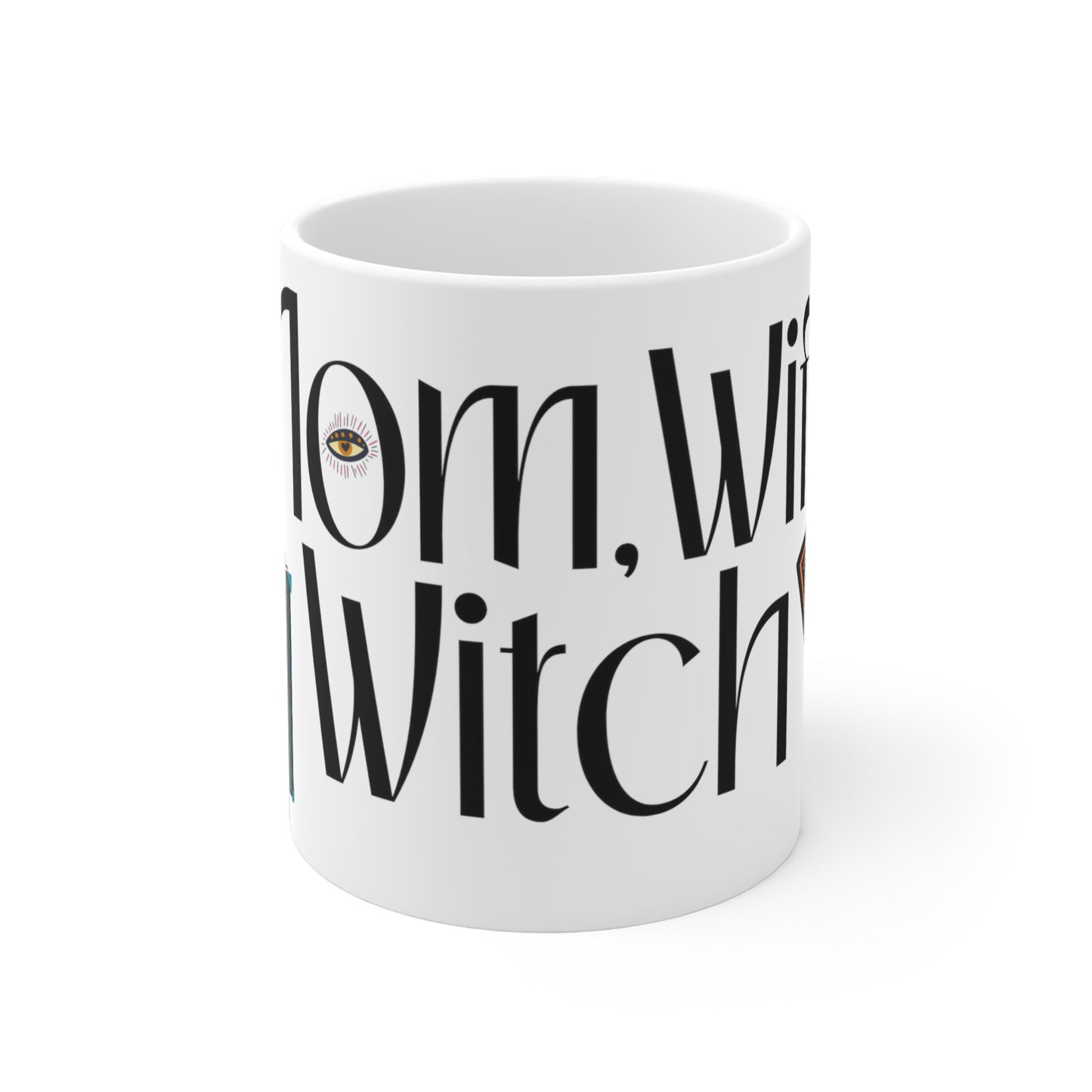 Mom, Wife Witch Ceramic Mugs (11oz15oz20oz)