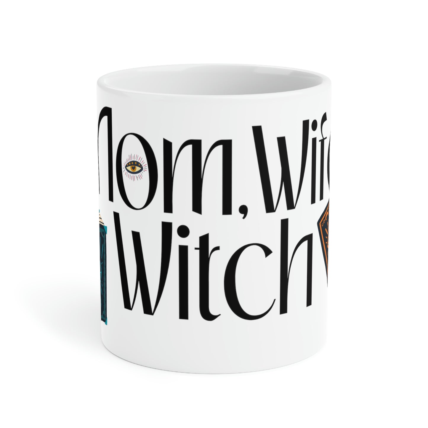 Mom, Wife Witch Ceramic Mugs (11oz15oz20oz)